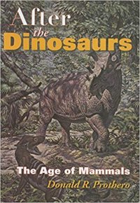 cover of the book After the Dinosaurs: The Age of Mammals (Life of the Past)