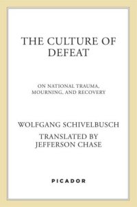 cover of the book The Culture of Defeat : On National Trauma, Mourning, and Recovery