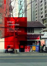 cover of the book Urban Loopholes: Creative Alliances of Spatial Production in Shanghai’s City Center