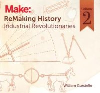 cover of the book Remaking History Volume 2: Industrial Revolutionaries