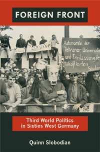 cover of the book Foreign Front: Third World Politics in Sixties West Germany