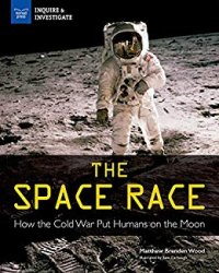 cover of the book The Space Race: How the Cold War Put Humans on the Moon