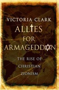 cover of the book Allies for Armageddon: The Rise of Christian Zionism