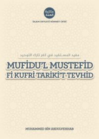 cover of the book Mufiduʼl mustefid fi kufri tarikiʼt tevhid