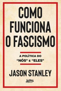 cover of the book Como Funciona o Fascismo: a Política do "Nós" e "Eles"