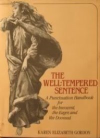 cover of the book The Well-Tempered Sentence: A Punctuation Handbook for the Innocent, the Eager, and the Doomed