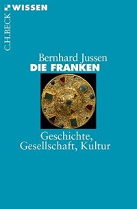 cover of the book Die Franken: Geschichte, Gesellschaft, Kultur