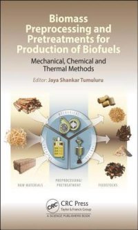 cover of the book Biomass Preprocessing and Pretreatments for Production of Biofuels: Mechanical, Chemical and Thermal Methods