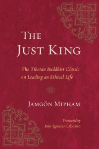 cover of the book The Just King: The Tibetan Buddhist Classic on Leading an Ethical Life