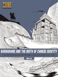 cover of the book Barbarians and the Birth of Chinese Identity: The Five Dynasties and Ten Kingdoms to the Yuan Dynasty (907-1368) (Understanding China Through Comics)