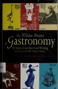 cover of the book The Wilder Shores of Gastronomy: 20 Years of the Best Food Writing from the Journal Petits Propos Culinaires