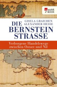 cover of the book Die Bernsteinstraße: Verborgene Handelswege zwischen Ostsee und Nil