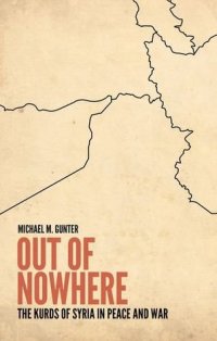 cover of the book Out of Nowhere: The Kurds of Syria in Peace and War