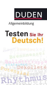 cover of the book Duden Allgemeinbildung. Testen Sie Ihr Deutsch