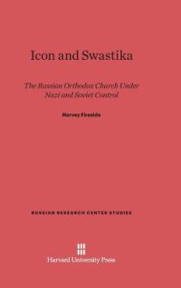 cover of the book Icon and Swastika. The Russian Orthodox Church under Nazi and Soviet Control