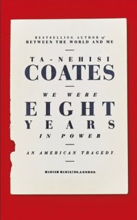 cover of the book We Were Eight Years in Power: An American Tragedy