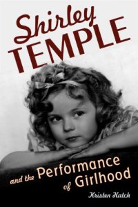 cover of the book Shirley Temple and the Performance of Girlhood