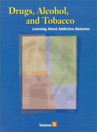 cover of the book Drugs, Alcohol and Tobacco: Learning About Addictive Behavior