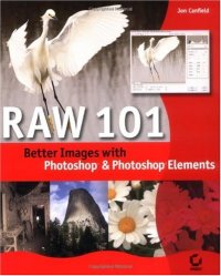 cover of the book Raw 101: Better Images With Photoshop and Photoshop Elements