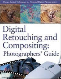 cover of the book Digital Retouching and Compositing: Photographer's Guide