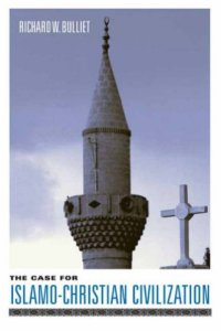 cover of the book The Case for Islamo-Christian Civilization