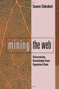 cover of the book Mining the Web. Dicovering Knowledge from Hypertext Data