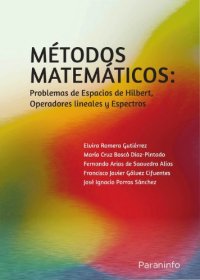 cover of the book Métodos matemáticos: problemas de espacios de Hilbert, operadores lineales y espectros