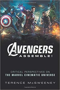 cover of the book Avengers Assemble!: Critical Perspectives on the Marvel Cinematic Universe