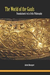 cover of the book The World of the Gauls: Foundation(s) of a Celtic Philosophy