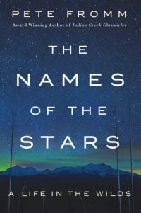 cover of the book The Names of the Stars: A Life in the Wilds