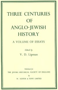 cover of the book Three Centuries of Anglo-Jewish History: A Volume of Essays