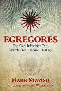 cover of the book Egregores: The Occult Entities That Watch Over Human Destiny