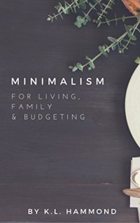 cover of the book Minimalism for Living, Family & Budgeting