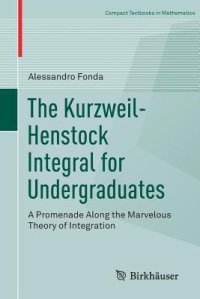 cover of the book The Kurzweil-Henstock Integral for Undergraduates: A Promenade Along the Marvelous Theory of Integration