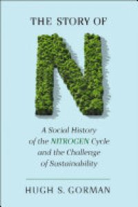 cover of the book The Story of N: A Social History of the Nitrogen Cycle and the Challenge of Sustainability