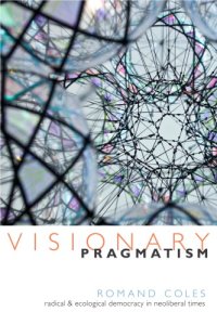 cover of the book Visionary Pragmatism: Radical and Ecological Democracy in Neoliberal Times