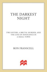 cover of the book The Darkest Night: Two Sisters, a Brutal Murder, and the Loss of Innocence in a Small Town