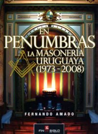 cover of the book En Penumbras: La Masonería Uruguaya (1973-2008)