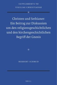 cover of the book Christen und Sethianer: Ein Beitrag zur Diskussion um den religionsgeschichtlichen und den kirchengeschichtlichen Begriff der Gnosis