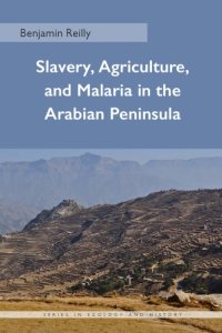 cover of the book Slavery, Agriculture, and Malaria in the Arabian Peninsula