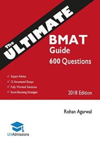 cover of the book The Ultimate BMAT Guide: 800 Practice Questions: Fully Worked Solutions, Time Saving Techniques, Score Boosting Strategies, 12 Annotated Essays, 2018 Edition (BioMedical Admissions Test) Uni Admissions