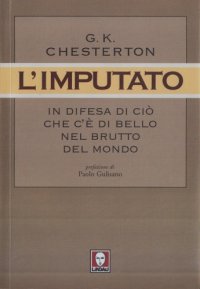 cover of the book L’imputato. In difesa di ciò che c’è di bello nel brutto del mondo