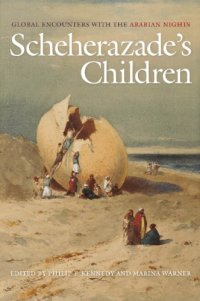 cover of the book Scheherazade’s Children: Global Encounters with the Arabian Nights