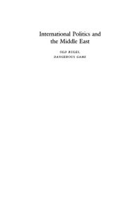 cover of the book International Politics and the Middle East: Old Rules, Dangerous Game