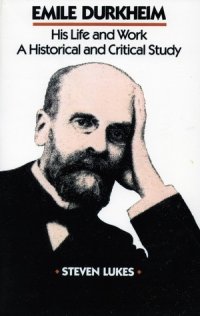 cover of the book Emile Durkheim: His Life and Work: A Historical and Critical Study