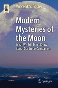 cover of the book Modern Mysteries of the Moon: What We Still Don’t Know About Our Lunar Companion