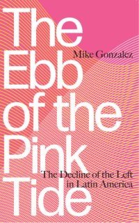 cover of the book The Ebb of the Pink Tide: The Decline of the Left in Latin America