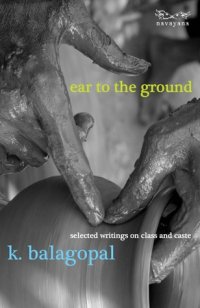 cover of the book Ear to the Ground: Writings on Class and Caste