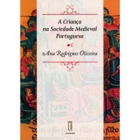 cover of the book A Criança na Sociedade Medieval Portuguesa