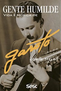 cover of the book Gente humilde: vida e música de Garoto